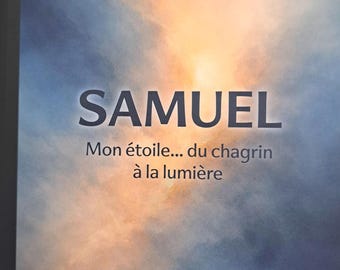 Samuel, my star, from sorrow to light