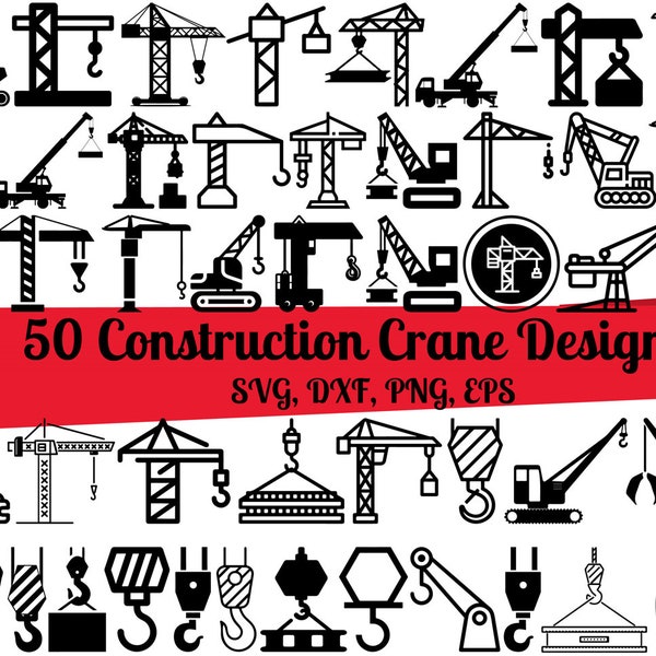 50 Construction Crane SVG Bundle, Crane svg, Heavy Equipment svg, Crane dxf, Crane png, Crane eps, Crane vector, Building crane svg