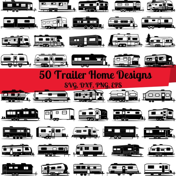 50 Trailer Home SVG Bundle, Trailer Home dxf, Trailer Home png, Trailer Home eps, Trailer Home vector, Camping svg, Camp Life svg