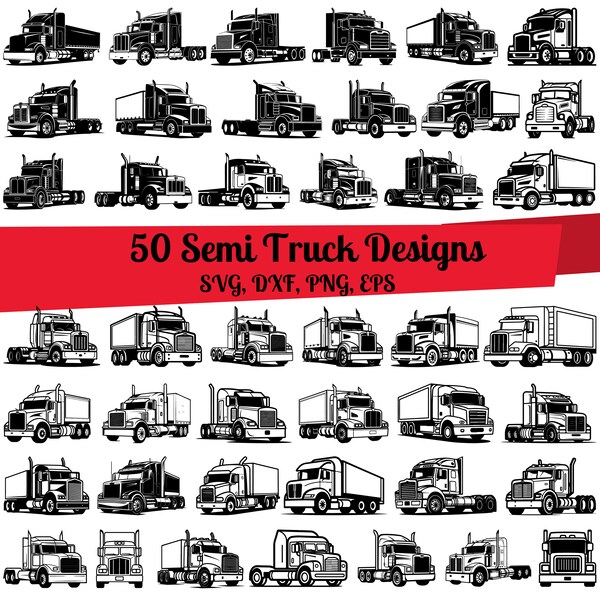 50 Semi Truck SVG Bundle, Truck Driver svg, Trucker svg, Semi Truck Trailer svg, Semi Truck dxf, Semi Truck png, Semi Truck vector