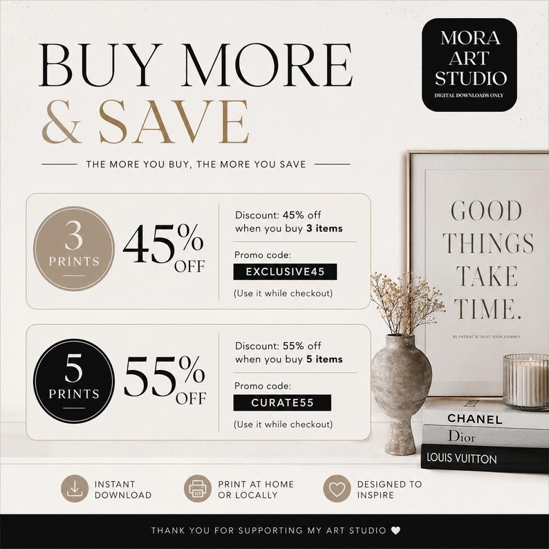 K&ouml;nnte beinhalten: Eine Werbegrafik f&uuml;r Mora Art Studio mit dem Text Buy More & Save, die 45% Rabatt auf 3 Drucke mit Code EXCLUSIVE45 und 55% auf 5 Drucke mit Code CURATE55 bietet. Das Bild enth&auml;lt einen gerahmten Druck mit der Aufschrift Good Things Take Time.