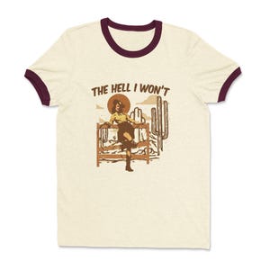 Retro Cowgirl Ringer Tee: &quot;The Hell I Won&#39;t&quot; Graphic T-Shirt