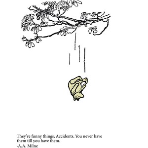 K&ouml;nnte beinhalten: Eine Schwarzwei&szlig;illustration eines B&auml;ren, der von einem Ast f&auml;llt. Die Bildunterschrift lautet "They're funny things, Accidents. You never have them till you have them. -A.A. Milne"