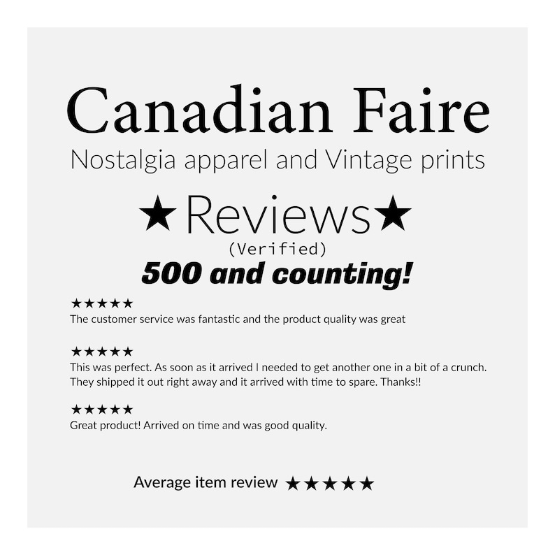 May include: A white graphic display featuring the text Canadian Faire Nostalgia apparel and Vintage prints, followed by Reviews (Verified) 500 and counting! with three five-star customer testimonials and an Average item review five-star rating.