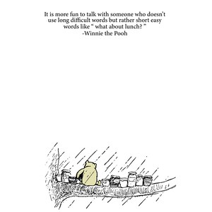 K&ouml;nnte beinhalten: Eine Schwarzwei&szlig;illustration von Winnie Puuh, der auf einem Baumzweig im Regen sitzt. Der Spruch "Es macht mehr Spa&szlig;, mit jemandem zu reden, der keine langen, schwierigen W&ouml;rter verwendet, sondern eher kurze, einfache W&ouml;rter wie "Was ist mit Mittagessen?" -Winnie Puuh" steht &uuml;ber der Illustration.