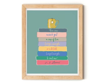 May include: A teal blue background with a stack of colorful books. The top book has a yellow teacup with a tea bag. The text on the books reads "You can never get a cup of tea large enough or a book long enough to suit me." C.S. Lewis
