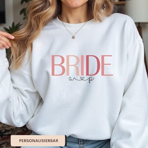 Personalisierter Braut Pullover, Bride Sweatshirt, Geschenk für Braut, Hochzeitsgeschenk, Verlobungsgeschenk, JGA Geschenk, Bride to be