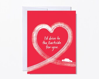 Drive to the Eastside Heart, Love Funny Valentine Card