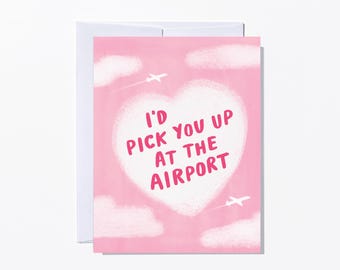 Airport Pickup, Love, Valentine's, Galentine's Day Card