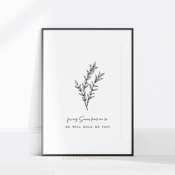 He Will Hold Me Fast / Christian Wall Art / Christian Art Print / Bible Verse Wall Art / Christian Home Decor / Christian Gift