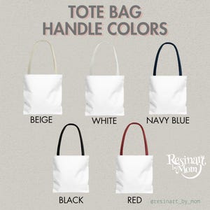 May include: A display of tote bags with white bodies and handles in beige, white, navy blue, black, and red. The text "TOTE BAG HANDLE COLORS" is at the top. The brand name "Resinart by Mom" is in the bottom right corner.