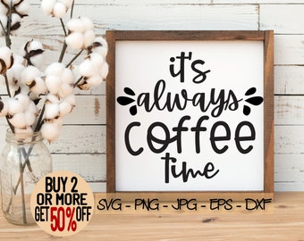Free Free 198 Its Always Coffee Time Svg SVG PNG EPS DXF File