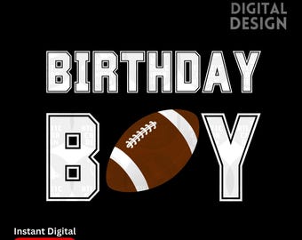 May include: A digital graphic on a black background featuring the white text FOOTBALL BIRTHDAY DIGITAL DESIGN at the top. Below, the word BIRTHDAY appears in white, followed by the word BOY with a brown football replacing the letter O.