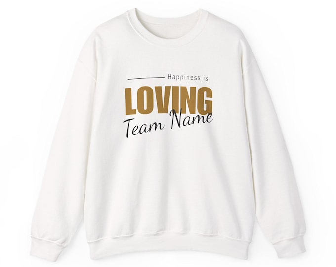 Happiness is Loving (my team) Crewneck Sweatshirt