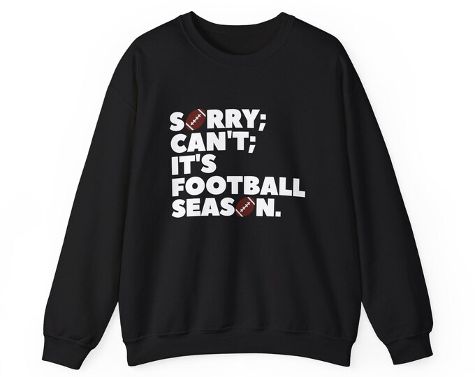 Sorry Can't It's Football Season Crewneck Sweatshirt