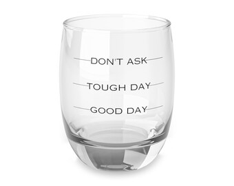 Good Day Whiskey Glass