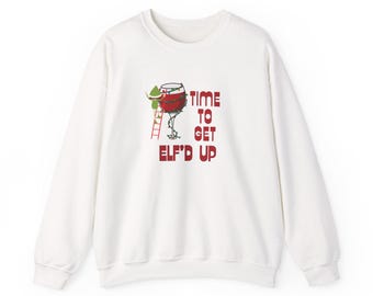 Time to Get Elf'd Up Crewneck Sweatshirt