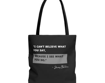 I Can't Believe What You Say James Baldwin Quote Tote Bag