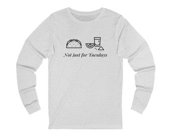 Not Just for Tuesdays Long Sleeve Tee