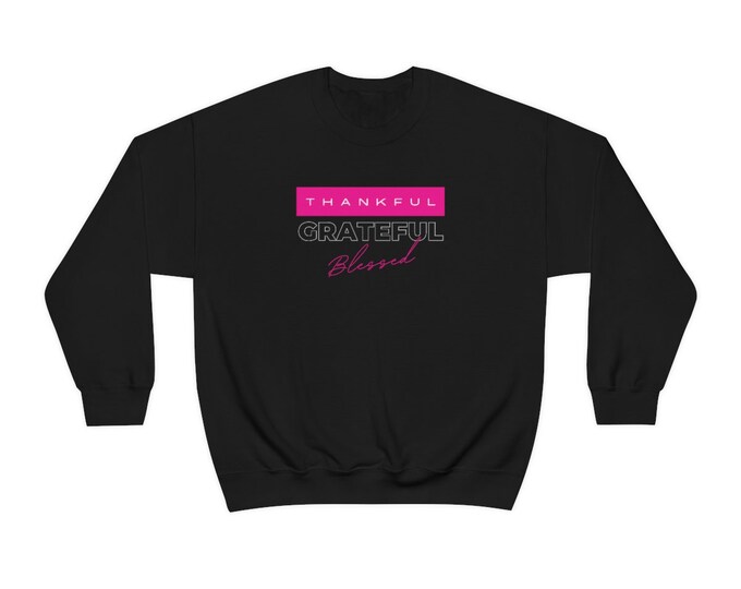 Thankful Grateful Blessed Sweatshirt