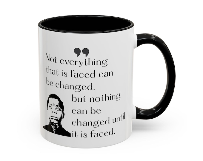 Not Everything - James Baldwin Quote Mug