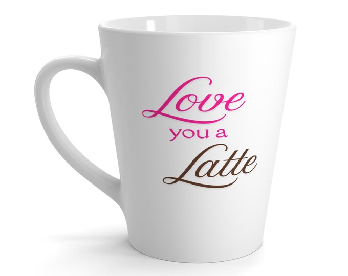 Love You a Latte Mug
