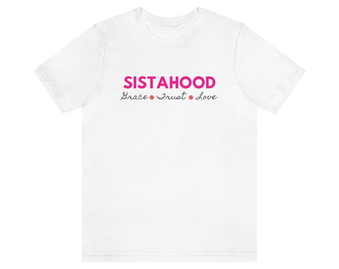 Sistahood Grace Trust Love Tee