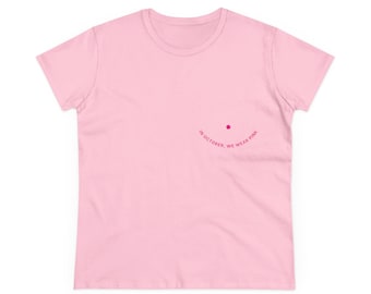 We Wear Pink Breast Cancer Awareness Tee