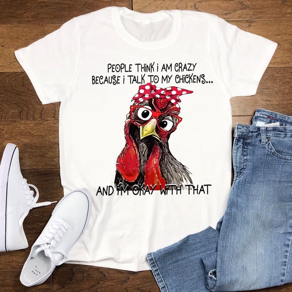 People Think I Am Crazy Because I Talk To My Chickens And | Etsy
