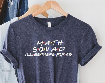 Math Squad Shirt - Funny Math Shirt - Math Teacher Shirt - Math Lover - Math Teacher Gift - Math Gift - Math Humor - Math Geeks