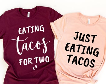 Eating Tacos For Two Couples Pregnancy Shirts, Maternity Shirt, Baby Shower Shirt, Funny Pregnancy, Pregnancy Shirts, Mama to Be Shirts