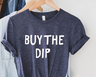Koop The Dip - Stock Exchange Shirt - Stock Market - Market Shirt - Stock Broker Shirt - Cadeau voor belegger - Stock Investor - Trading Shirt
