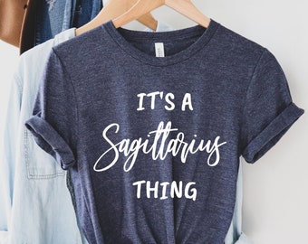It's a Sagittarius Thing, Sagittarius Shirt, Sagittarius Zodiac, Sagittarius Gift, Zodiac Art Gifts, Zodiac Sagittarius Gift for Sagittarius
