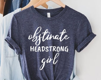 Obstinate Headstrong Girl Shirt, Jane Austen Shirt, Pride And Prejudice, Jane Austen Fan Shirt, Bookish Gift Shirt, Feminist Shirt