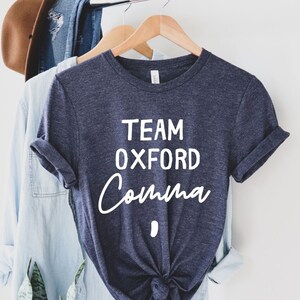 Team Oxford Comma - English Teacher Shirt - Grammar Teacher Shirt - Grammar Police - English Teacher Gift -  Funny Grammar Shirt