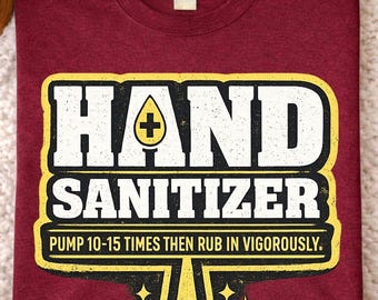 Hand Sanitizer pump 10-15 times Joke Shirt, Funny Sarcastic Humor , Adult Humor Quote Shirt, Dirty Joke Humor Shirt, Sarcastic Statement