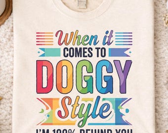 When It Comes to Doggy Style Funny Quote, Cheeky Humor Saying, Playful Wordplay Joke, Lighthearted Adult Humor Design, Funny Double Meaning