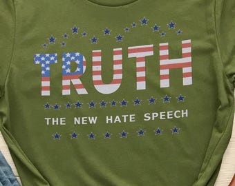 Bold Patriotic Statement Tee for Men Women, Truth The New Hate Speech Political Correctness USA Flag T-Shirt, Freedom of Speech Graphic