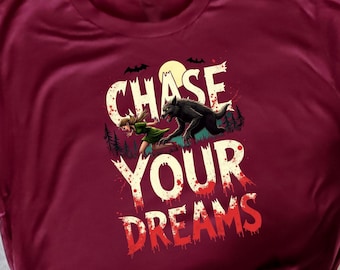Chase Your Dreams Funny Werewolf Horror Retro Art TShirt, Spooky Moonlit Night Monster Tee for Halloween and Horror Lovers, Halloween Spooky