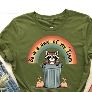 Autism Funny Be In Awe Of My &#39;Tism Meme T-Shirt, Autistic Raccoon Shirt, Funny Autism Awareness Tee, Meme T-shirt, Sarcastic Autistic Humor,