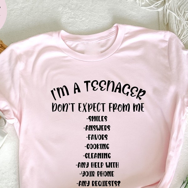 I'm a Teenager Don't Expect From Me, Thirteen Years Old Shirt, Birthday Party Shirts,  Official Teenager Shirt, May Contain Attitude Shirt,