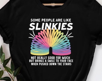 Alcune persone sono come le slinkies T-shirt, maglietta divertente con grafica sarcastica, maglietta umoristica per uomo, maglietta con citazione sarcastica, regalo per lui, maglietta divertente