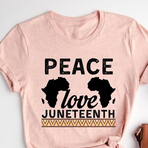 Peace Love & Juneteenth, June 19th Freedom Day T-Shirt, Black Freedom Shirt, Black Lives Matter,  Black History, Black Pride, Free-ish Shirt