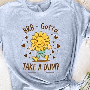 BRB Gotta Take a Dump grappig poeptoilet volwassen humor meme, hilarisch badkamerhumor T-shirt, shirt kak grap, volwassen meme-shirt, brutale humor