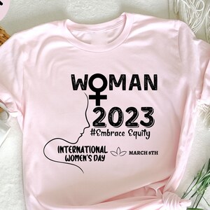 Women&#39;s Day 2023 T-Shirt, Embrace Equity, International Women&#39;s Day, Women&#39;s Power Shirts, Women Rights Equality, Strong Women Shirt
