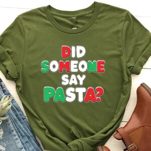 Did Someone Say Pasta, Pasta Lover Italian Spaghetti T-Shirt, Funny Pasta Shirt, Italian Food Lover Shirt, Spaghetti Lover Gift T-Shirt