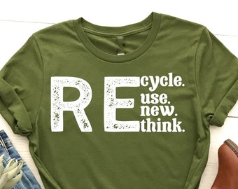Recycle Reuse Renew Rethink T-Shirt,  Crisis Environmental Activism, Environmental Gifts, Climate Change, Earth Day Gift, Save The Planet