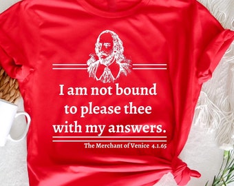 I Am Not Bound To Please Thee With My Answers T-Shirt, Funny Sarcastic, Witty Quote Tee, Sassy Answer Shirt, Humor Lovers Gift, Funny Saying