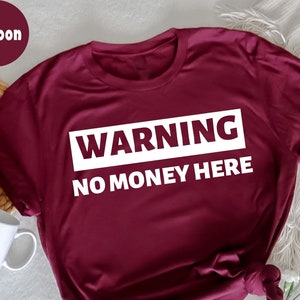 Warning No Money Here T-Shirt, Banking crisis T-Shirt, Anti Biden Shirts, Financial Crisis, Republican Shirt, Conservative T-Shirt