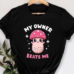 Inappropriate My Owner Beats Me Embarrassing Adult Humor T-Shirt, Dark Humor, Funny Sarcastic, Edgy Humor, Embarrassing Joke, Bold Statement